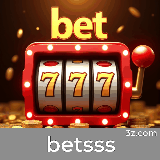 betsss: Plataforma de Cassino e Apostas Segura e Rápida